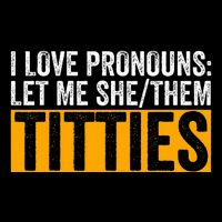 Funny I Love Pronouns Let Me She Them Titties Impact Tech Backpack