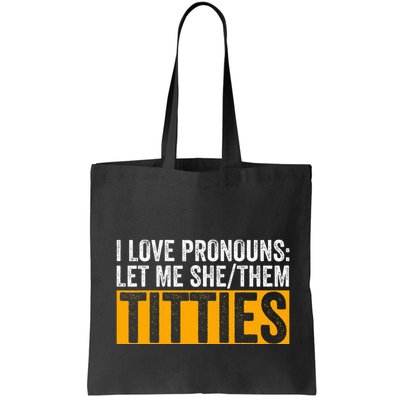 Funny I Love Pronouns Let Me She Them Titties Bag