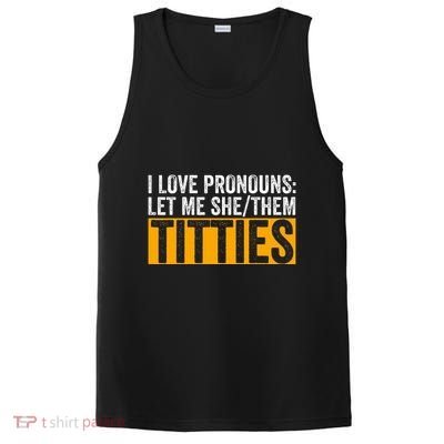 Funny I Love Pronouns Let Me She Them Titties PosiCharge Competitor Tank