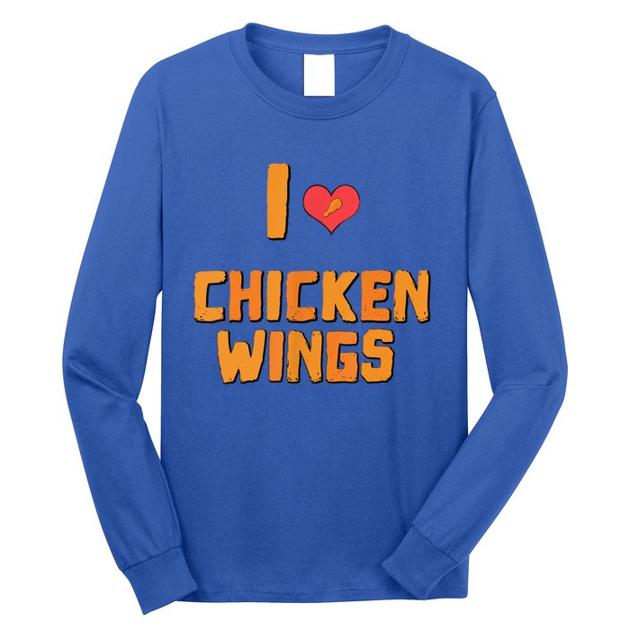 Funny I Love Chicken Wings Gift Fast Food Gift Gift Long Sleeve Shirt