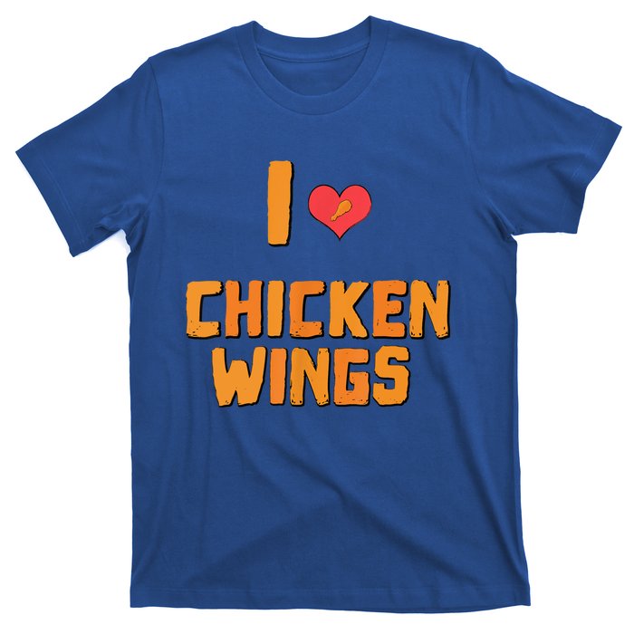 Funny I Love Chicken Wings Gift Fast Food Gift Gift T-Shirt