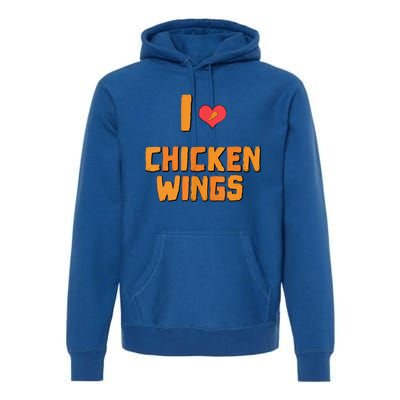 Funny I Love Chicken Wings Gift Fast Food Gift Gift Premium Hoodie