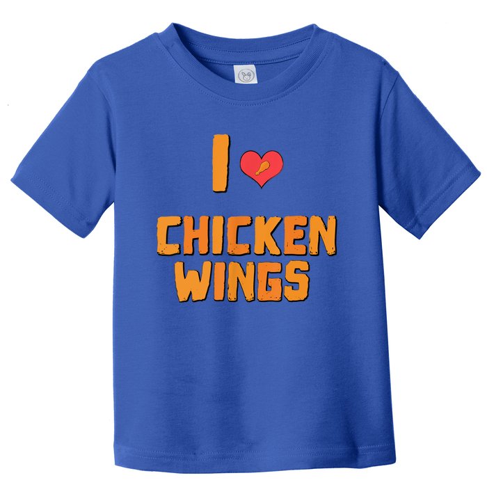 Funny I Love Chicken Wings Gift Fast Food Gift Gift Toddler T-Shirt