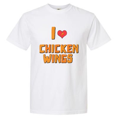 Funny I Love Chicken Wings Gift Fast Food Gift Gift Garment-Dyed Heavyweight T-Shirt