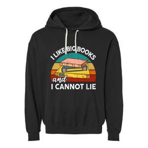 Funny I Like Big Books Cannot Lie English Reading Teacher Garment-Dyed Fleece Hoodie