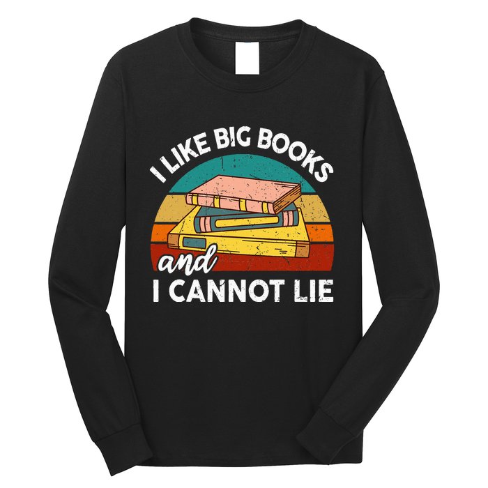 Funny I Like Big Books Cannot Lie English Reading Teacher Long Sleeve Shirt