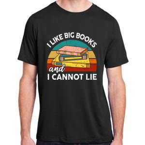 Funny I Like Big Books Cannot Lie English Reading Teacher Adult ChromaSoft Performance T-Shirt