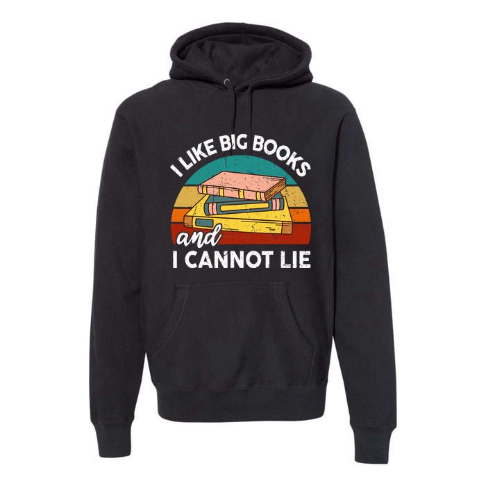 Funny I Like Big Books Cannot Lie English Reading Teacher Premium Hoodie