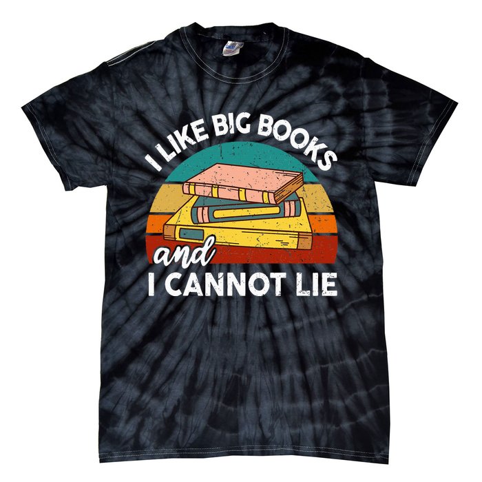 Funny I Like Big Books Cannot Lie English Reading Teacher Tie-Dye T-Shirt