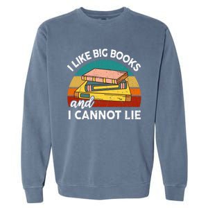 Funny I Like Big Books Cannot Lie English Reading Teacher Garment-Dyed Sweatshirt