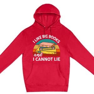 Funny I Like Big Books Cannot Lie English Reading Teacher Premium Pullover Hoodie