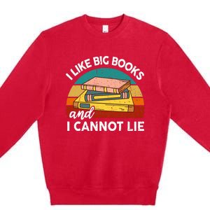 Funny I Like Big Books Cannot Lie English Reading Teacher Premium Crewneck Sweatshirt