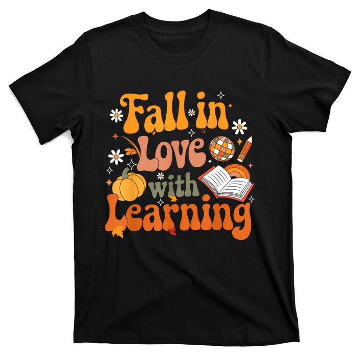 Fall In Love With Learning Teacher T-Shirt