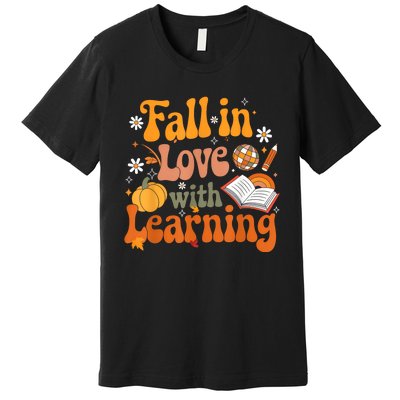 Fall In Love With Learning Teacher Premium T-Shirt