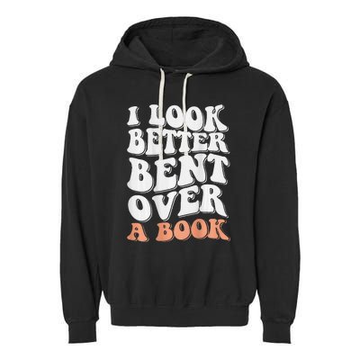 Funny I Look Better Bent Over (On Back) Garment-Dyed Fleece Hoodie