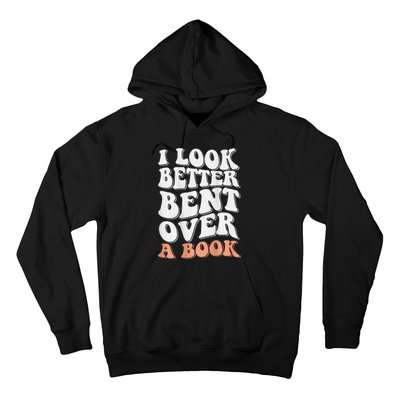 Funny I Look Better Bent Over (On Back) Hoodie