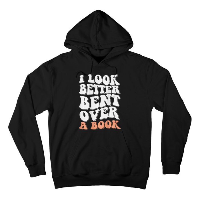 Funny I Look Better Bent Over (On Back) Hoodie