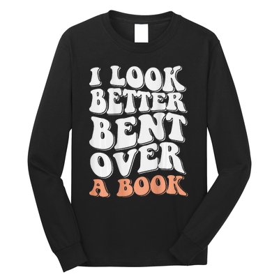 Funny I Look Better Bent Over (On Back) Long Sleeve Shirt