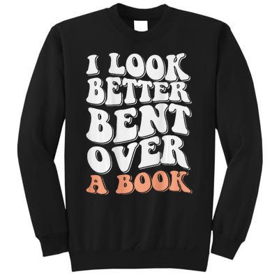 Funny I Look Better Bent Over (On Back) Sweatshirt