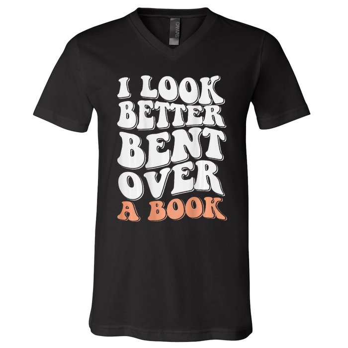 Funny I Look Better Bent Over (On Back) V-Neck T-Shirt