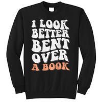 Funny I Look Better Bent Over (On Back) Tall Sweatshirt