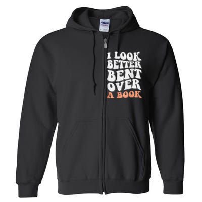 Funny I Look Better Bent Over (On Back) Full Zip Hoodie