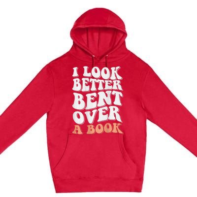 Funny I Look Better Bent Over (On Back) Premium Pullover Hoodie