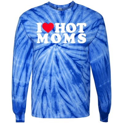 Funny I Love Hot Moms I Heart Hot Moms Designs Gift Tie-Dye Long Sleeve Shirt