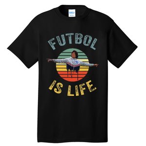 Futbol Is Life Soccer Ball Team Fan Lovers Goals Of Life Tall T-Shirt