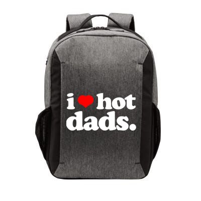 Funny I Love Hot Dads Top For Hot Dad Joke I Heart Hot Dads Vector Backpack