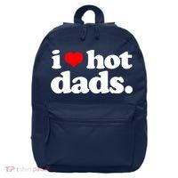 Funny I Love Hot Dads Top For Hot Dad Joke I Heart Hot Dads 16 in Basic Backpack