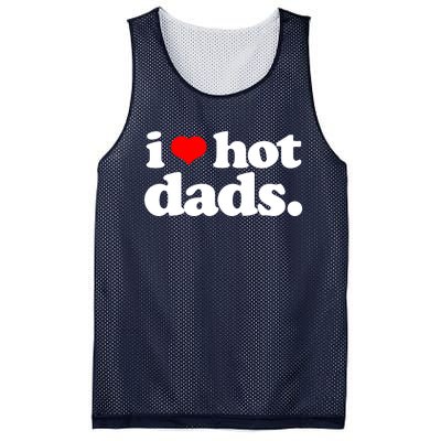 Funny I Love Hot Dads Top For Hot Dad Joke I Heart Hot Dads Mesh Reversible Basketball Jersey Tank