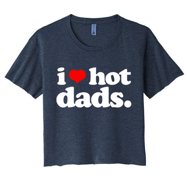 Funny I Love Hot Dads Top For Hot Dad Joke I Heart Hot Dads Crop Top