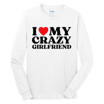 Funny I Love My Crazy Girlfriend I Red Heart My Crazy Gf Tall Long Sleeve T-Shirt