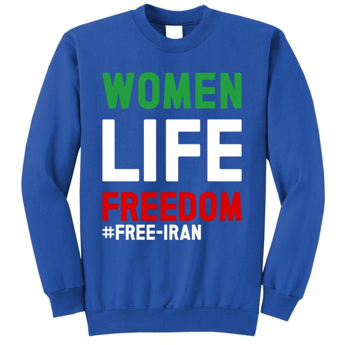 Free Iran Life Freedom Stand With Persian Funny Gift Tall Sweatshirt