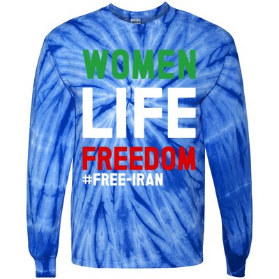 Free Iran Life Freedom Stand With Persian Funny Gift Tie-Dye Long Sleeve Shirt