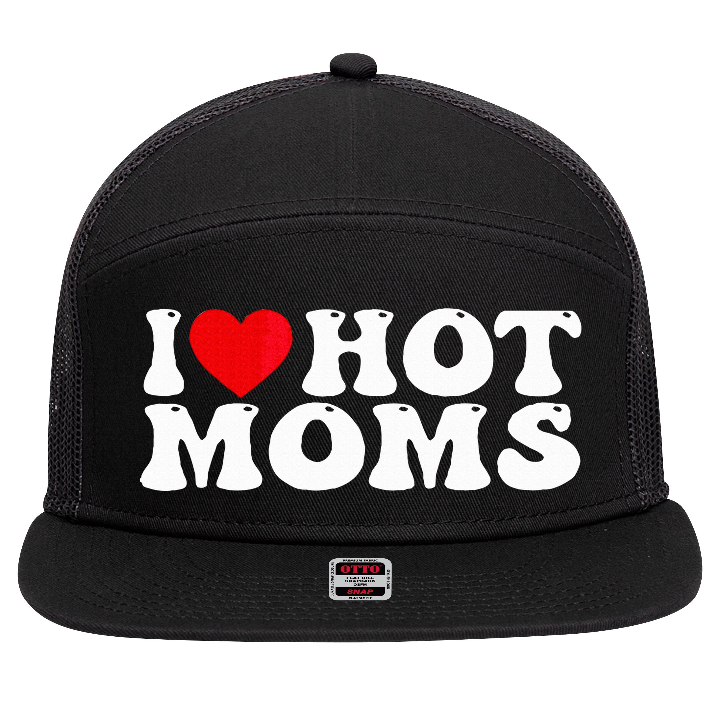 Funny I Love Hot Moms I Heart Hot Moms 7 Panel Mesh Trucker Snapback Hat