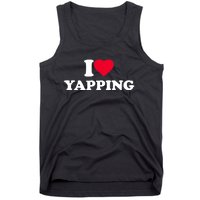 Funny I Love Heart Yapping Lover Yapper Gift Tank Top