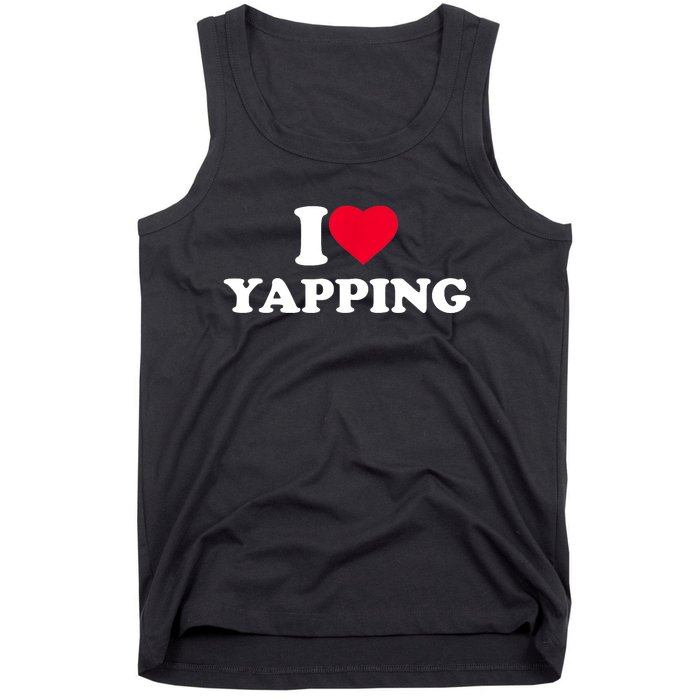 Funny I Love Heart Yapping Lover Yapper Gift Tank Top