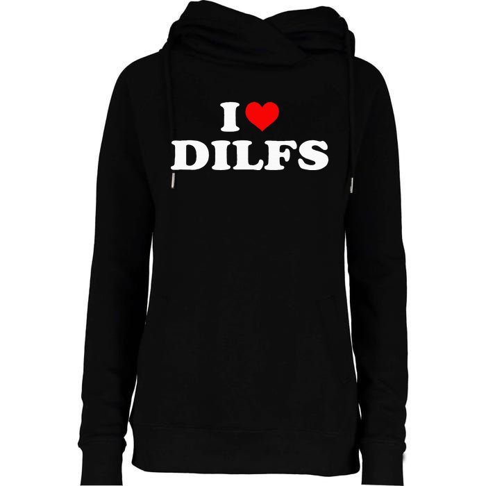 Funny I Love Dilfs I Heart Dilfs Red Heart Cool Womens Funnel Neck Pullover Hood