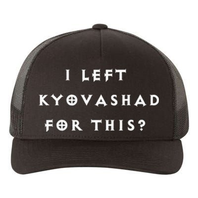 Funny I Left Kyovashad Diablo 4 Inspired Yupoong Adult 5-Panel Trucker Hat