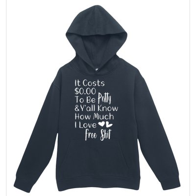 Funny I Love Free Shit Petty Urban Pullover Hoodie