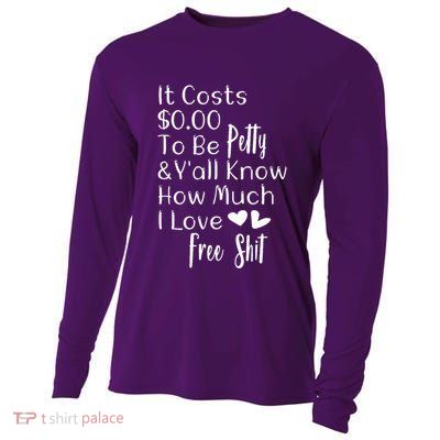 Funny I Love Free Shit Petty Cooling Performance Long Sleeve Crew