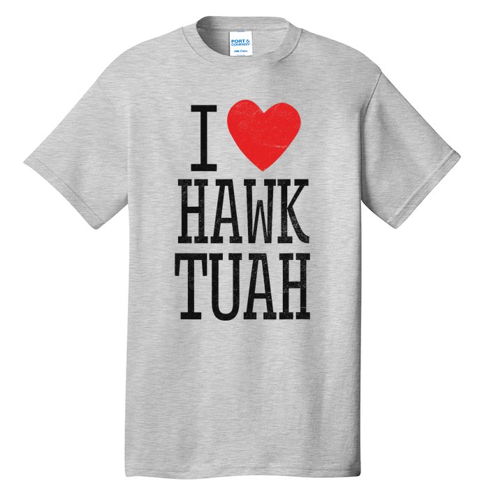 Funny I Love Hawk Tuah Heart Guy Spit Joke Wet That Thang Tall T-Shirt