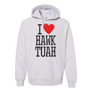 Funny I Love Hawk Tuah Heart Guy Spit Joke Wet That Thang Premium Hoodie