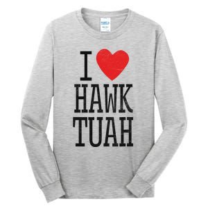 Funny I Love Hawk Tuah Heart Guy Spit Joke Wet That Thang Tall Long Sleeve T-Shirt