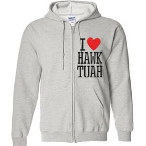 Funny I Love Hawk Tuah Heart Guy Spit Joke Wet That Thang Full Zip Hoodie