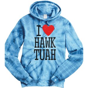 Funny I Love Hawk Tuah Heart Guy Spit Joke Wet That Thang Tie Dye Hoodie