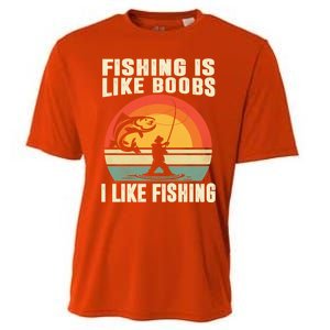 Fishing Is Like Boobs I Like Fishing Funny Fisher Fisher Meaningful Gift Cooling Performance Crew T-Shirt