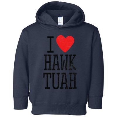 Funny I Love Hawk Tuah Heart Guy Spit Joke Wet That Thang Toddler Hoodie